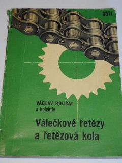 Válečkové řetězy a řetězová kola - Václav Roušal - 1972