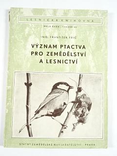 Význam ptactva pro zemědělství a lesnictví - František Fric - 1956