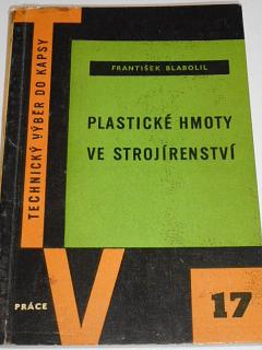 Plastické hmoty ve strojírenství - František Blabolil - 1959
