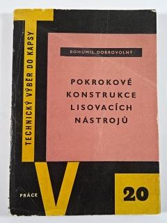 Pokrokové konstrukce lisovacích nástrojů - Bohumil Dobrovolný - 1959