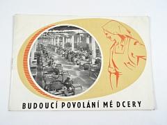 Budoucí povolání mé dcery - informace pro rodiče o povolání dívek v kovodělných oborech - 1956