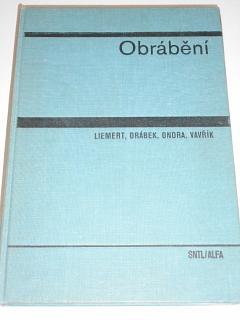 Obrábění - Gastn Liemert, František Drábek, Josef Ondra, Ivan Vavřík - 1974