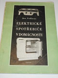 Elektrické spotřebiče v domácnosti - Jan Vrdlovec - 1955
