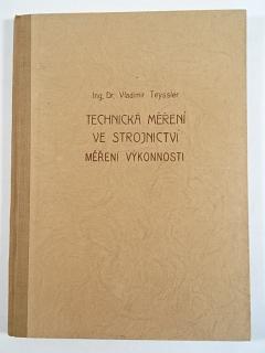 Technická měření ve strojnictví - měření výkonnosti - VladimírTeyssler - 1949