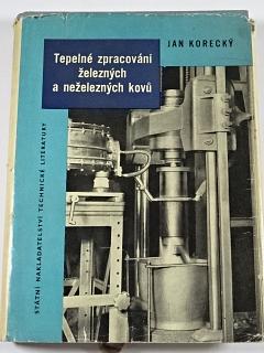 Tepelné zpracování železných a neželezných kovů - Jan Korecký - 1960
