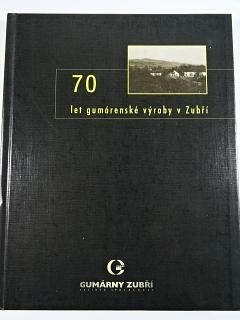 Gumárny Zubří - 70 let gumárenské výroby v Zubří + 75 let gumárenské výroby v Zubří