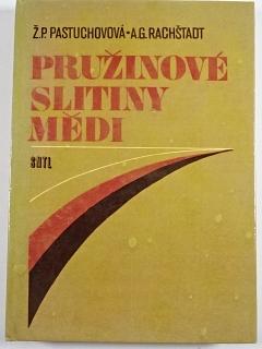 Pružinové slitiny mědi - Ž. P. Pastuchovová, A. G. Rachštadt - 1986