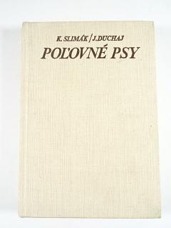 Poľovné psy - Koloman Slimák, Jozef Duchaj - 1982