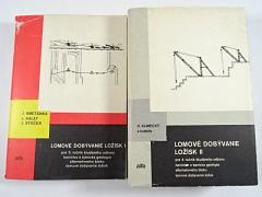 Lomové dobývanie ložísk - I. + II. - Jiří Smetánka, Josef kalát, Josef Stočes, Oldřich Klimecký - 1987 - 1989