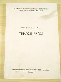 Trhacie práce - zborník prednášok z konferencie - Slovenská vedeckotechnická společnosť - 1977