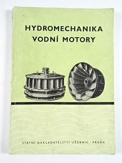 Hydromechanika - vodní motory - Josef Huka - 1951
