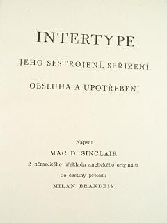 Intertype - jeho sestrojení, seřízení, obsluha a upotřebení - Mac D. Sinclair - 1931