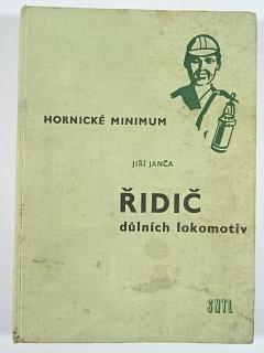 Řidič důlních lokomotiv - Jiří Janča - 1962 - hornické minimum
