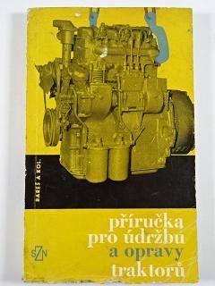 Příručka pro údržbu a opravy traktorů - Karel Bareš - 1966 - Zetor, RS-09, DT-54