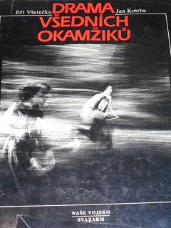 Drama všedních okamžiků - Jiří Všetečka, Jan Kotrba - 1987 - Svazarm