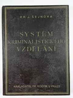 System kriminalistického vzdělávání - psychologie zločinu a zločinnosti - Josef Šejnoha