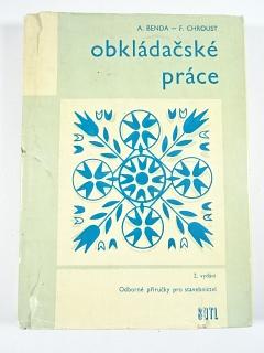 Obkládačské práce - Antonín Benda, František Chroust - 1974