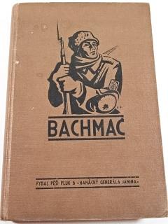 Bachmač - k 20. výročí bitvy u Bachmače vydal pěší pluk 6 Hanácký generála Janina - Olomouc 1938