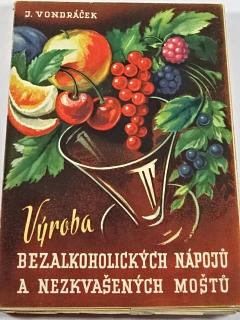Výroba bezalkoholických nápojů a nezkvašených moštů - Josef Vondráček - 1948