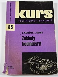 Základy hodinářství - Zdeněk Martínek, Jaroslav Řehoř - 1964