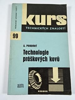 Technologie práškových kovů - Adolf Pokorný - 1965