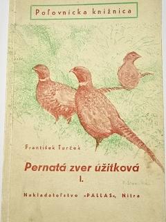 Pernatá zver užitková - František Turček - 1948