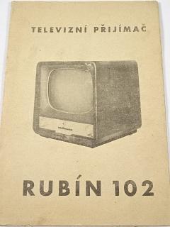 Televizní přijímač Rubín 102 - návod k obsluze