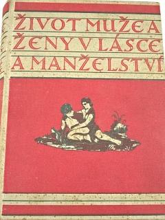 Život muže a ženy v lásce a manželství - Duchoslav Panýrek - 1932