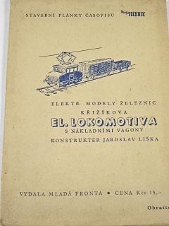 Elektr. modely železnic - Křižíkova el. lokomotiva s nákladními vagony - konstruktér Jaroslav Liška