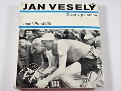 Jan Veselý - Život v pelotonu - Josef Pondělík - 1968