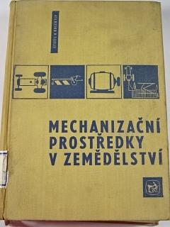 Mechanizační prostředky v zemědělství - Šteffl a kolektiv - 1964