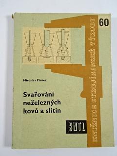 Svařování neželezných kovů a slitin - Miroslav Pirner - 1962