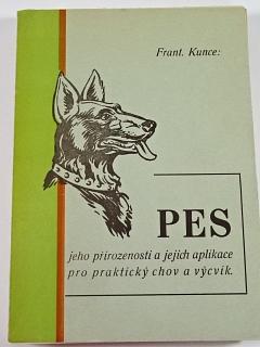 Pes - jeho přirozenosti a jejich aplikace pro praktický chov a výcvik - František Kunce - 1946