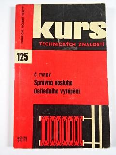 Správná obsluha ústředního vytápění - Čestmír Tvrdý - 1966