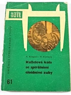 Kuželová kola se spirálními eloidními zuby - Václav Klepal, Vladimír Kučera - 1962