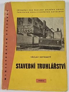 Stavební truhlářství - Václav Kotrbatý - 1963