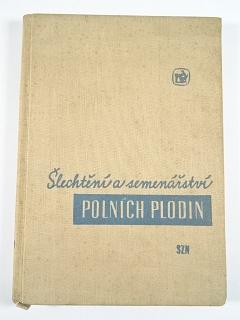 Šlechtění a semenářství polních plodin - Alois Stavinoha - 1959