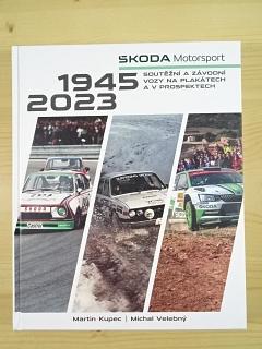 Škoda Motorsport - soutěžní a závodní vozy na plakátech a v prospektech - 1945 - 2023 - Martin Kupec - Michal Velebný