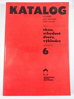 Katalog výrobků pro stavební část staveb - okna, vchodové dveře, výkladce - 6 - Československý katalog pro výstavbu - 1987