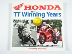 Honda the TT Winning Years - Peter Kneale - Bill Snelling - 1998