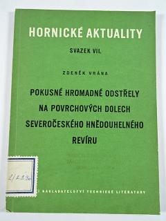 Pokusné hromadné odstřely na povrchových dolech severočeského hnědouhelného revíru - Zdeněk Vrána - 1957 - Hornické aktuality