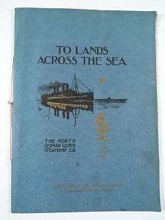 To Lands Across The Sea - The North German Lloyd Steamship Co - Oelrichs a Co. General Agents, New York