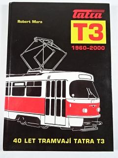 Tatra T3 1960 - 2000 - 40 let tramvají Tatra T3 - Robert Mara - 2001