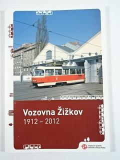 Vozovna Žižkov - 1912 - 2012 - Pavel Fojtík, Josef Hrubeš