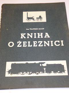 Kniha o železnici - Vlasimil Mareš - 1940