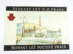 Praga - šedesát let n. p. Praga - šedesát let poctivé práce - 1907 - 1967 - prospekt