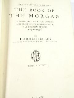 The Book of the Morgan - Harold Jelley - 1935 - Pitman's Motorists Library
