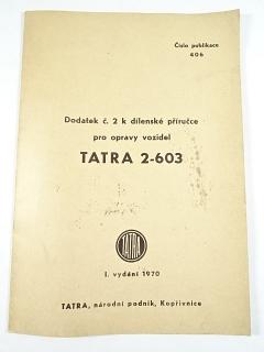 Tatra 2-603 - dodatek č. 2 k dílenské příručce pro opravy vozidel - 1970