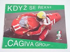 ČZ - Cagiva - Když se řekne "Cagiva Group"