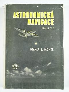 Astronomická navigace pro letce - Otakar E. Kádner - 1954